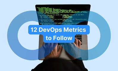 12 Key DevOps Metrics for Performance and Reliability