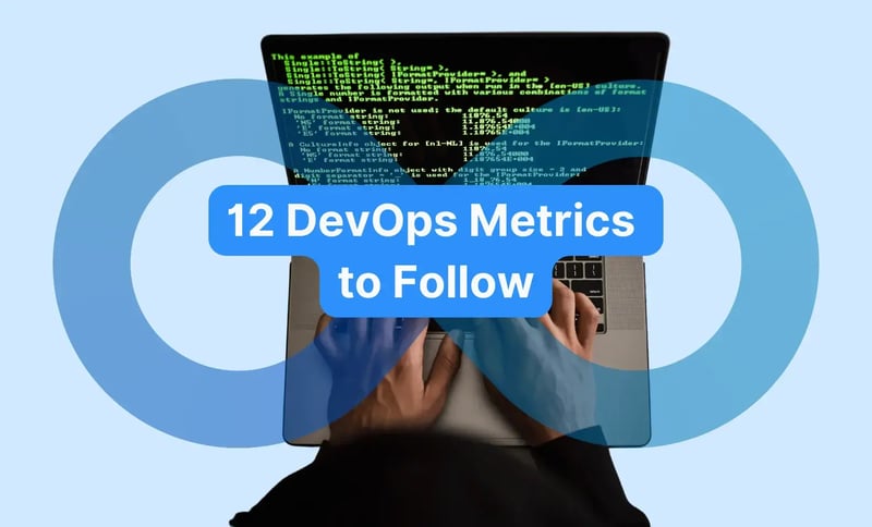 12 Key DevOps Metrics for Performance and Reliability